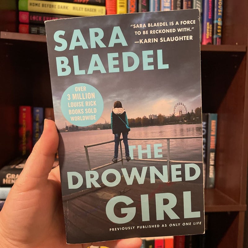 The Drowned Girl (previously Published As Only One Life)