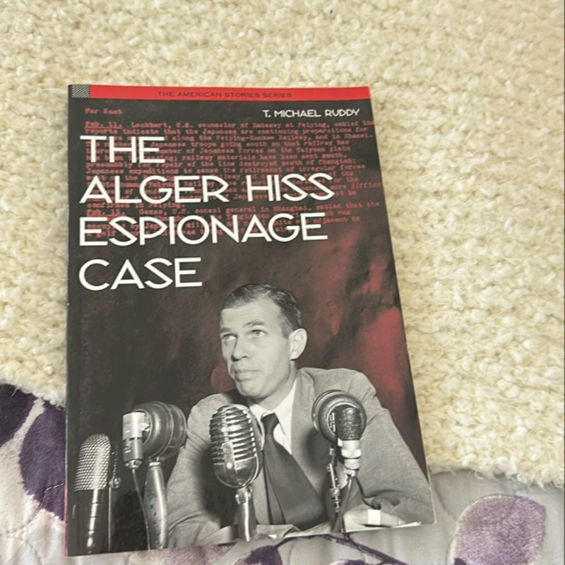 The Alger Hiss Espionage Case