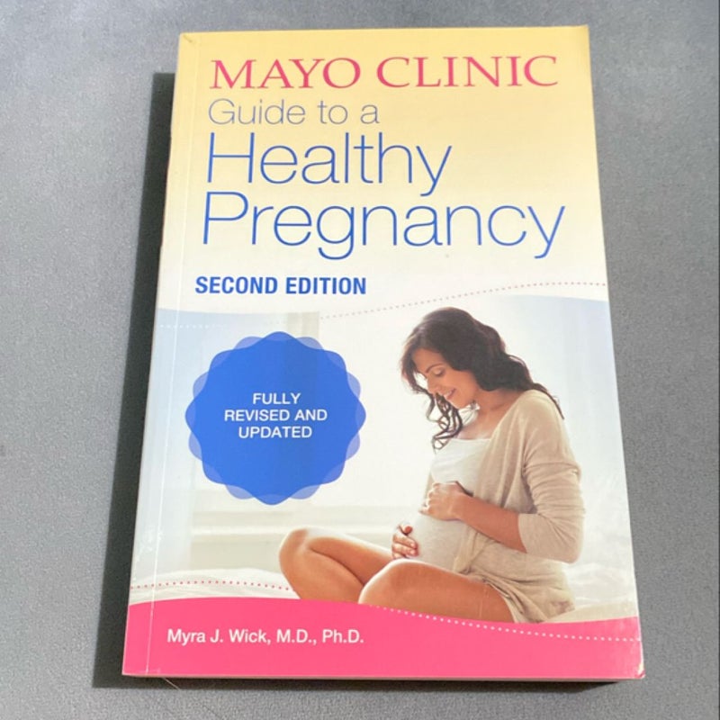 Mayo Clinic Guide to a Healthy Pregnancy