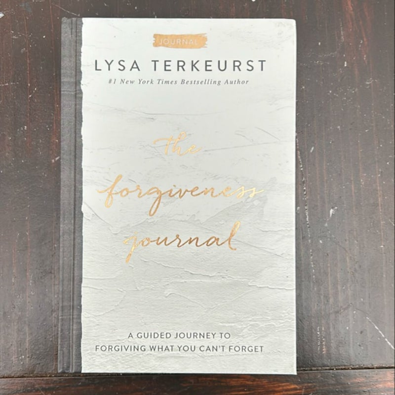 The Forgiveness Journal: a Guided Journey to Forgiving What You Can't Forget