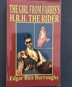 The Girl from Farris's/H. R. H. the Rider