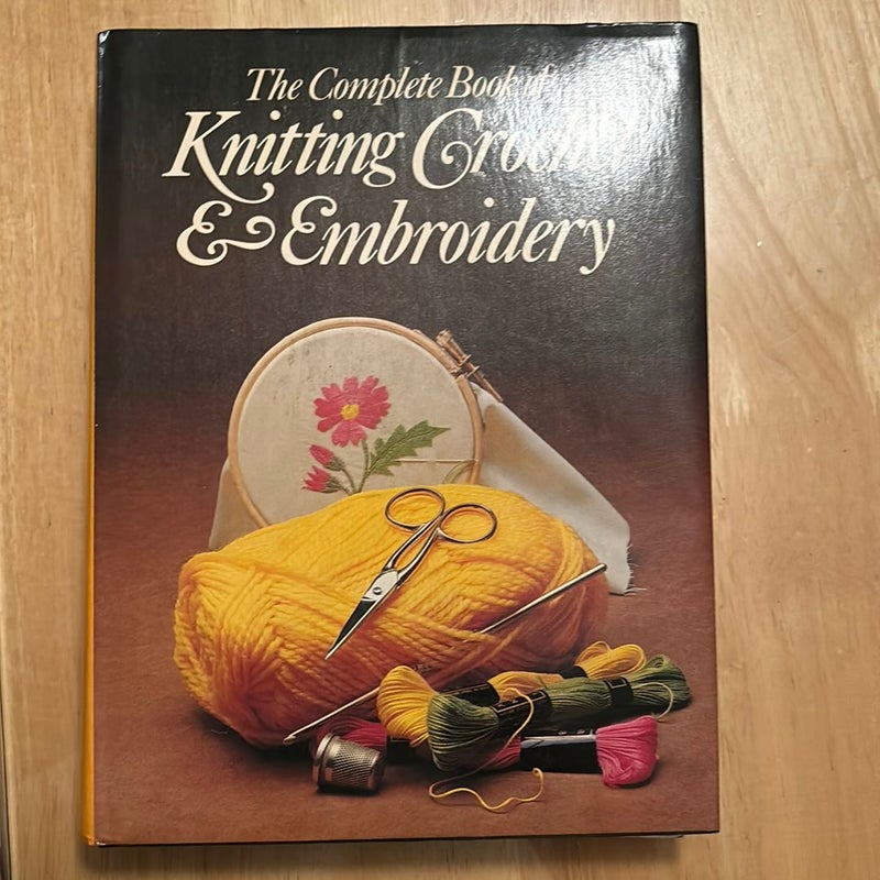 The Complete Book of Knitting, Crochet, and Embroidery