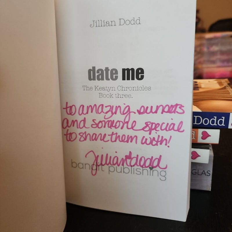 Date Me *SIGNED*