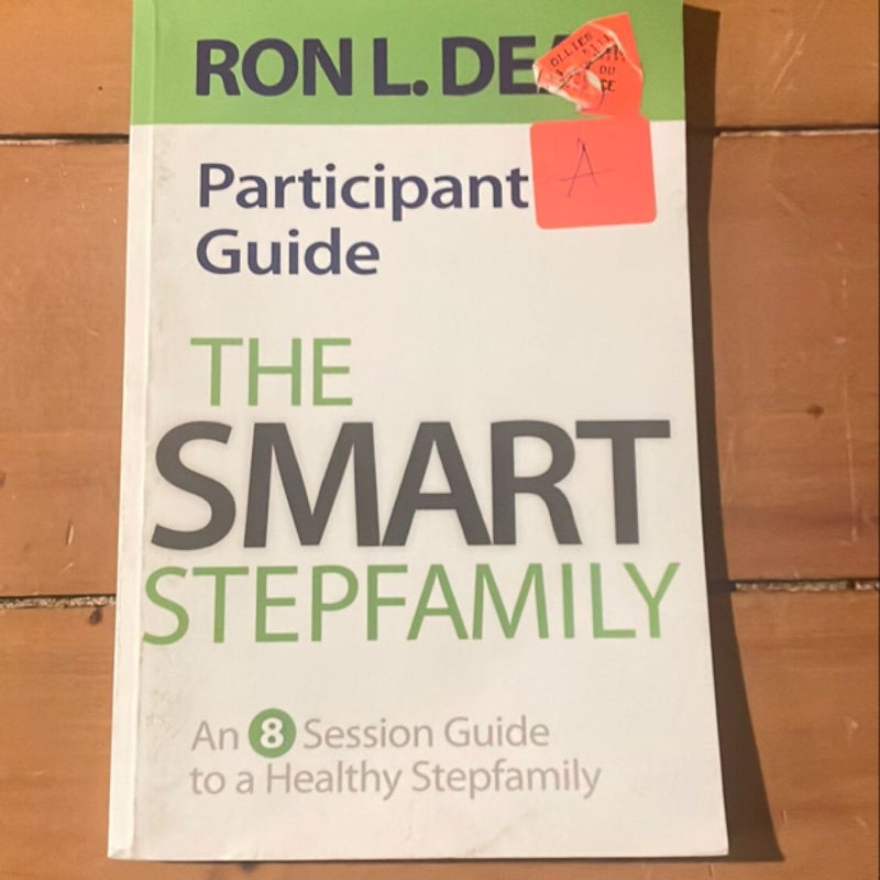 The Smart Stepfamily Participant's Guide