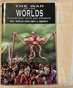 The War of the Worlds Plus Blood, Guts and Zombies