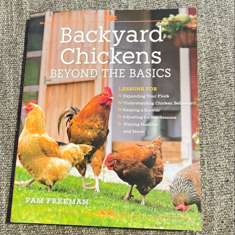 Backyard Chickens Beyond the Basics