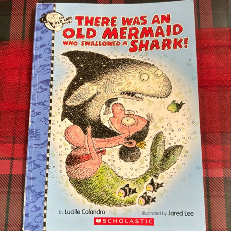 There Was an Old Mermaid Who Swallowed a Shark!