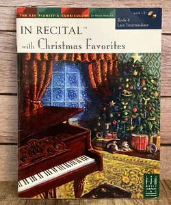 In Recital with Christmas Favorites Book 6 Late Intermediate