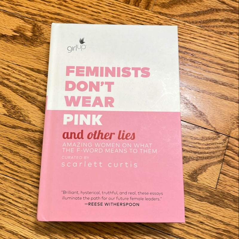 Feminists Don't Wear Pink and Other Lies