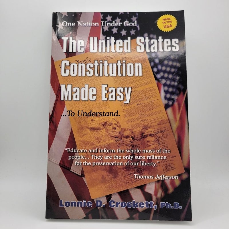 The United States Constitution Made Easy... to Understand