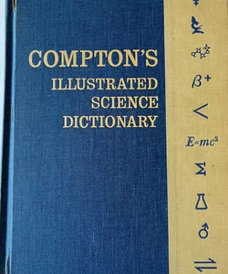 COMPTON'S ILLUSTRATED SCIENCE DICTIONARY 1963