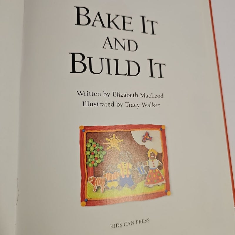 Bake It and Build It