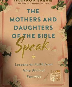 The Mothers and Daughters of the Bible Speak