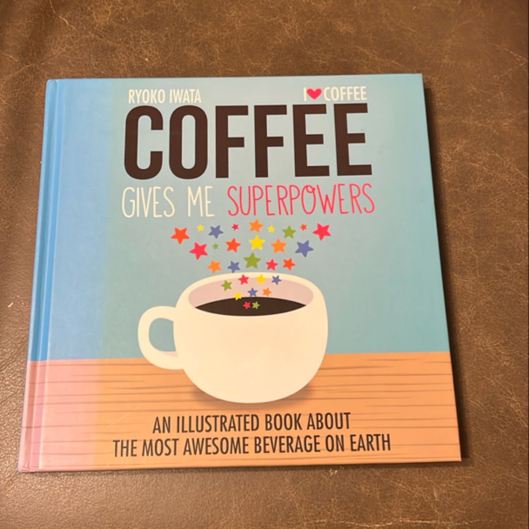Coffee Gives Me Superpowers