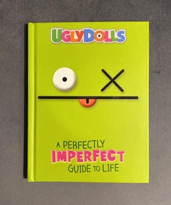 UglyDolls: a Perfectly Imperfect Guide to Life