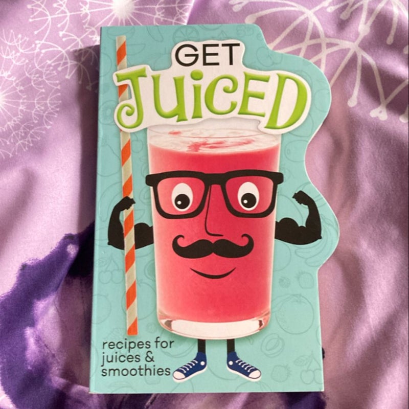Get Juiced: Recipes for Juices and Smoothies (Board Book)