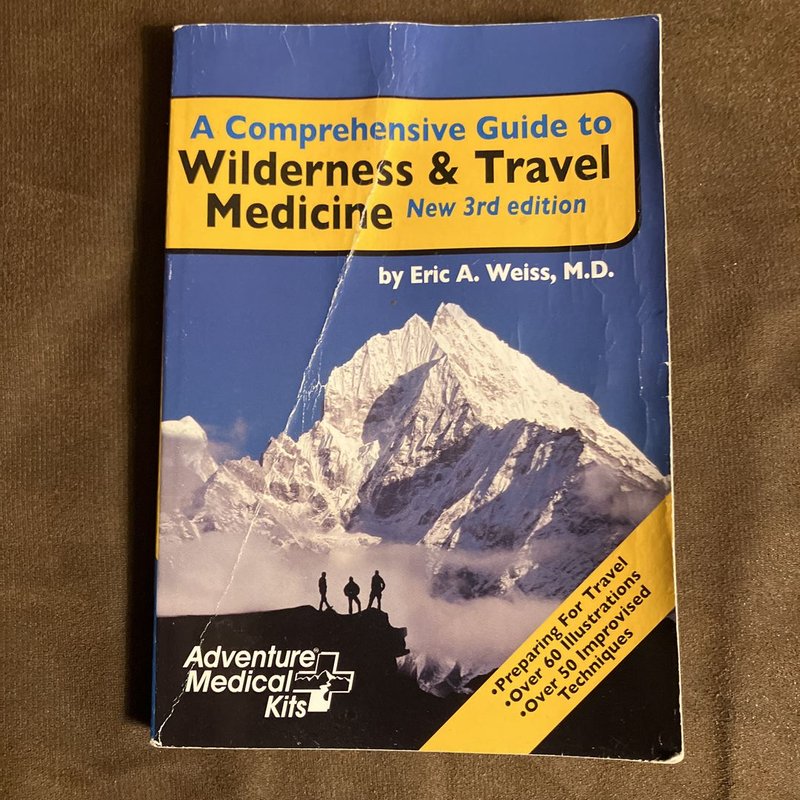 A Comprehensive Guide to Wilderness and Travel Medicine by Eric A ...