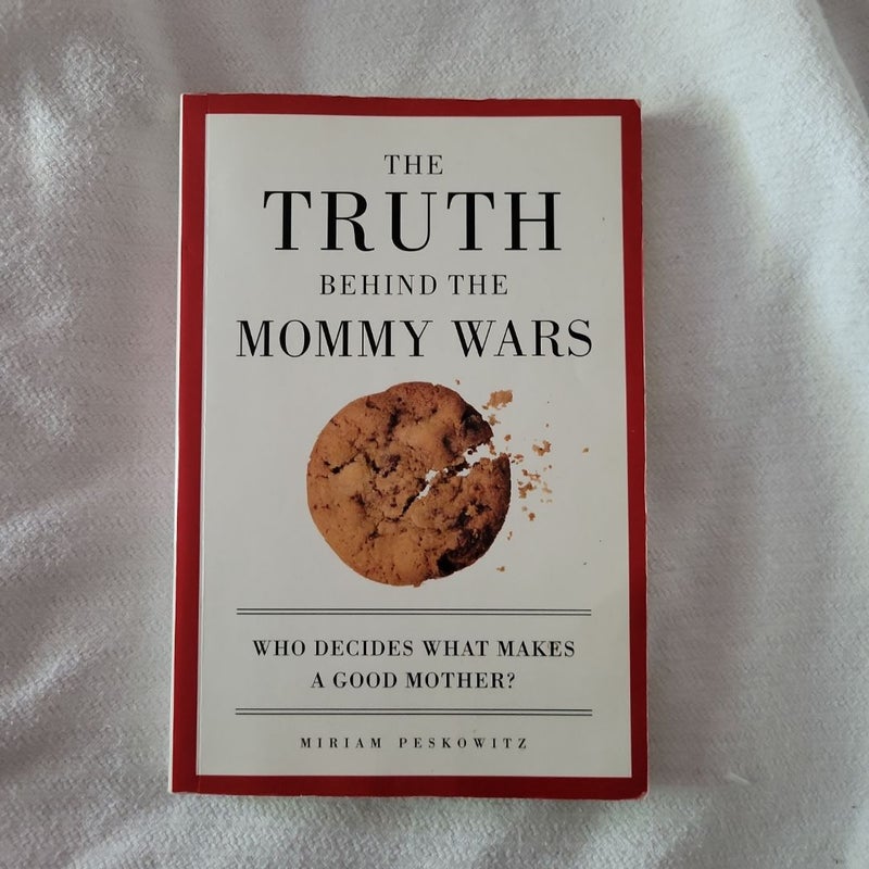 The Truth Behind the Mommy Wars