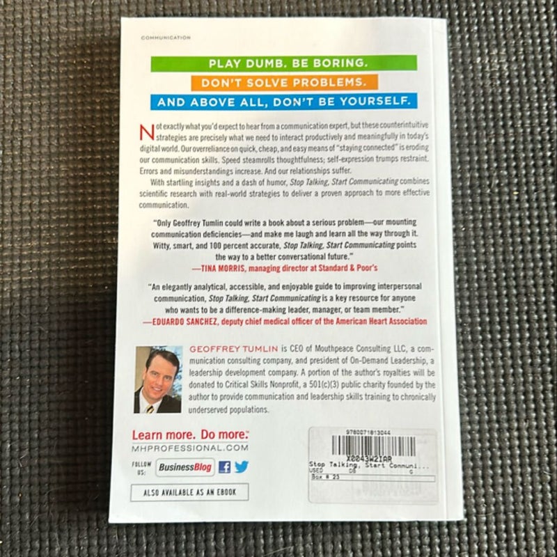 Stop Talking, Start Communicating: Counterintuitive Secrets to Success in Business and in Life, with a Foreword by Martha Mendoza