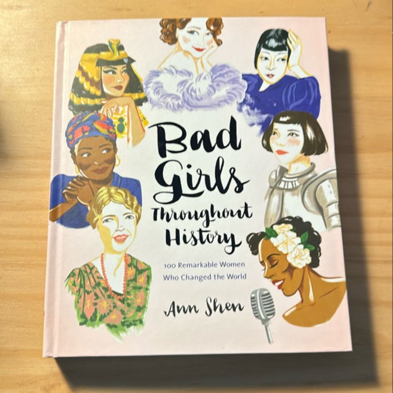 Bad Girls Throughout History: 100 Remarkable Women Who Changed the World (Women in History Book, Book of Women Who Changed the World)