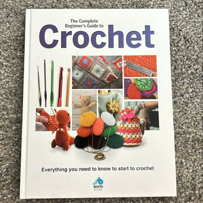 The Complete Beginner's Guide to Crochet