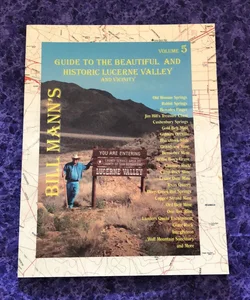 (Signed) Bill Mann’s Guide to the Beautiful Historic Lucerne Valley, Vol. 5 