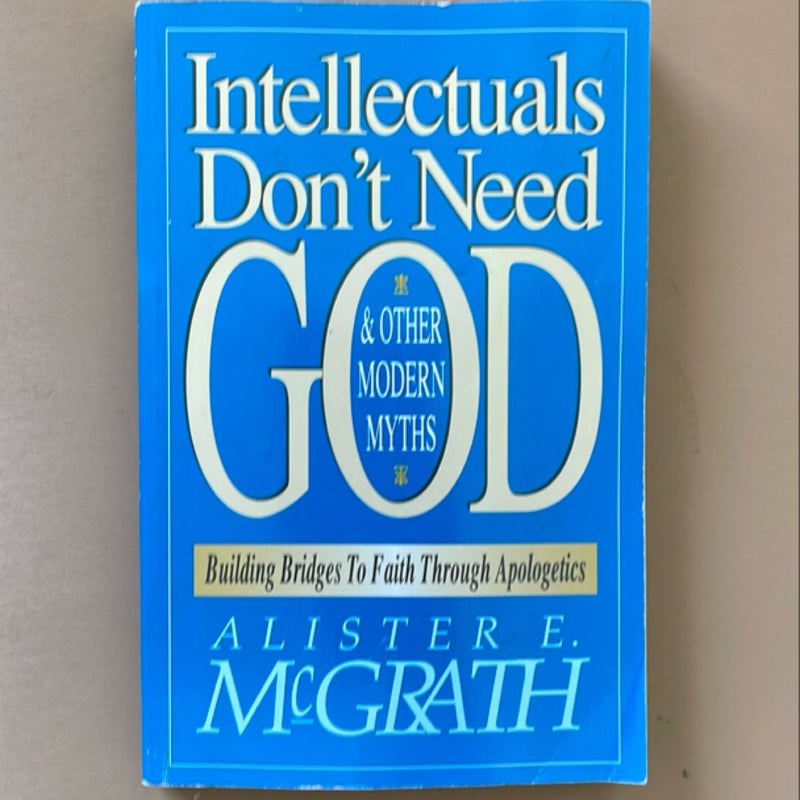 Intellectuals Don't Need God and Other Modern Myths