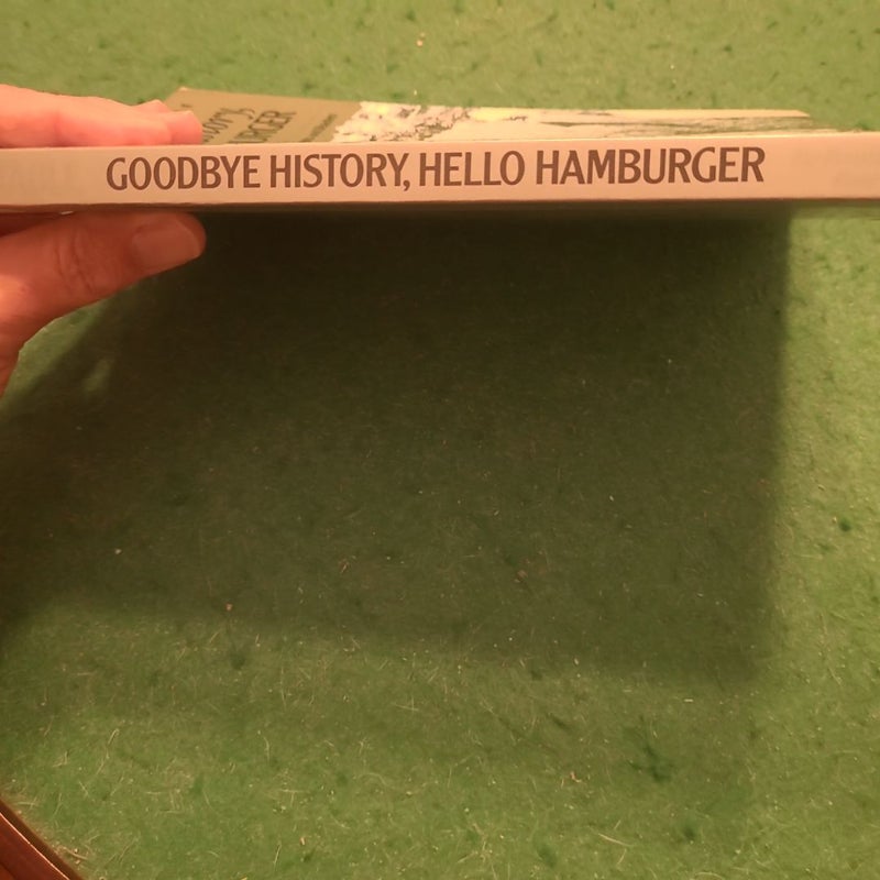 Goodbye History, Hello Hamburger