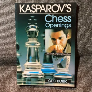 Kasparov's Chess Openings