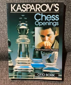 Kasparov's Chess Openings