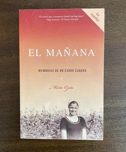 El Mañana / Finding Mañana: a Memoir of a Cuban Exodus