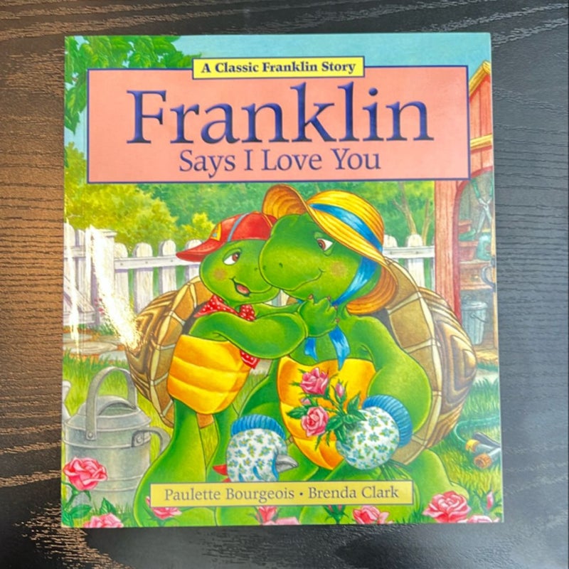 Franklin Says I Love You