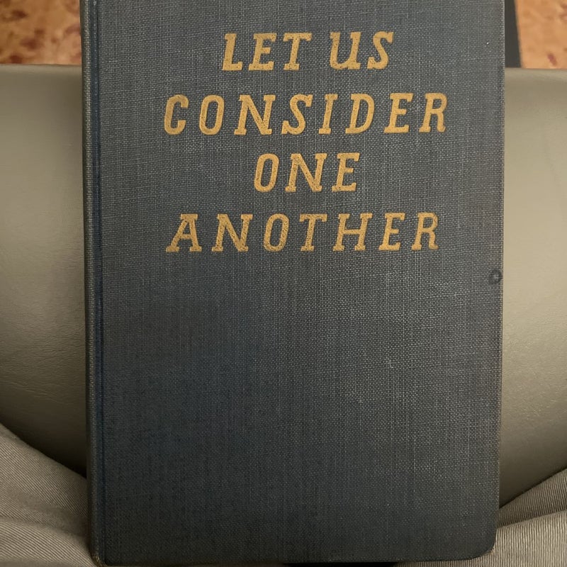 Let Us Consider One Another