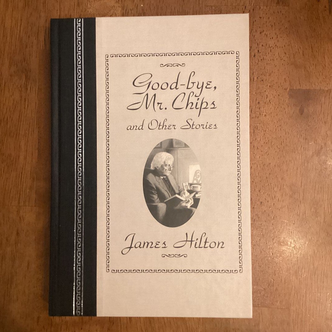 Good-Bye, Mr. Chips, and Other Stories