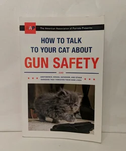 How to Talk to Your Cat about Gun Safety