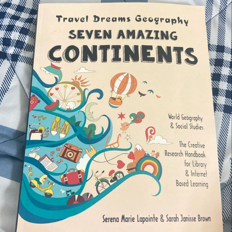 Seven Amazing Continents - Travel Dreams Geography - the Thinking Tree