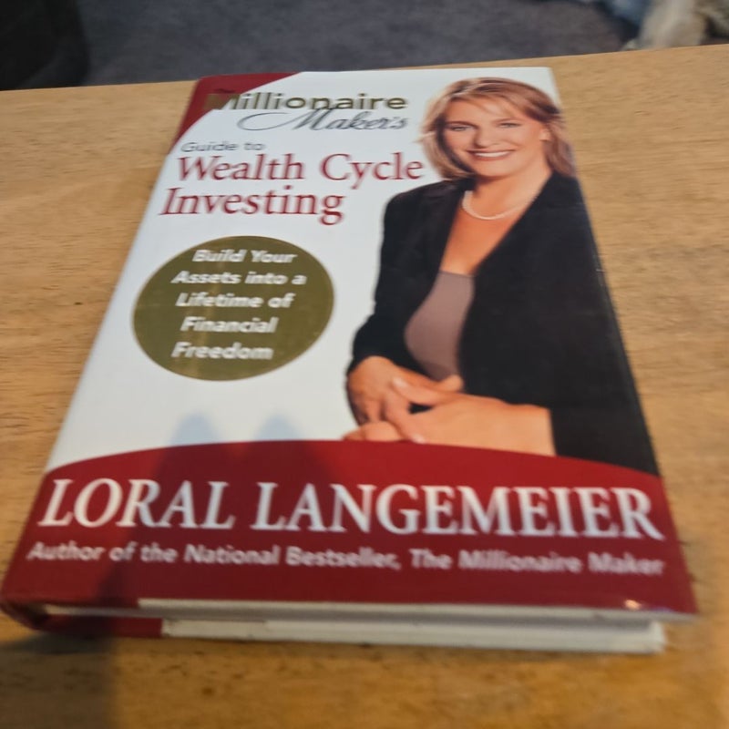 The Millionaire Maker's Guide to Wealth Cycle Investing