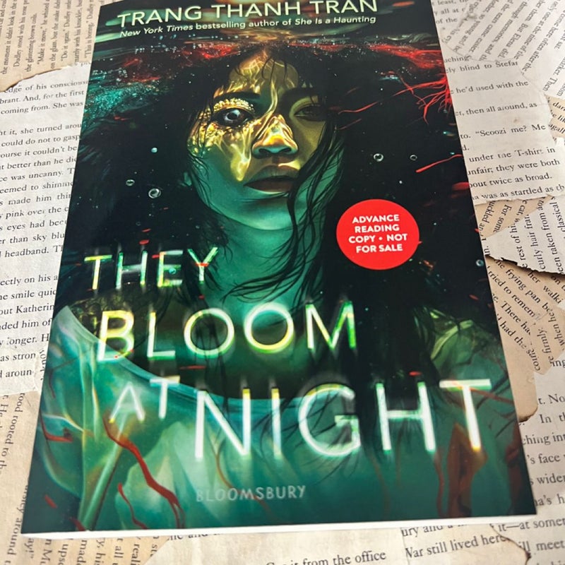 THEY BLOOM AT NIGHT BY TRANG THANH TRAN ( SHE IS A HAUNTING) - PAPERBACK ARC