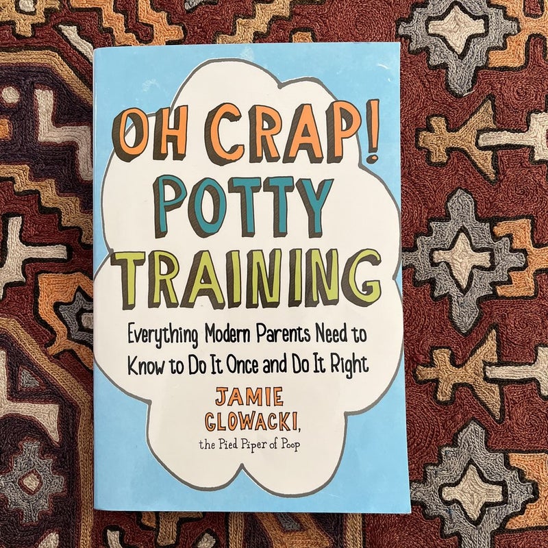 Oh Crap! Potty Training