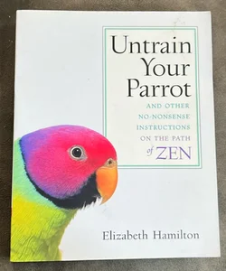 Untraine Your Parrot