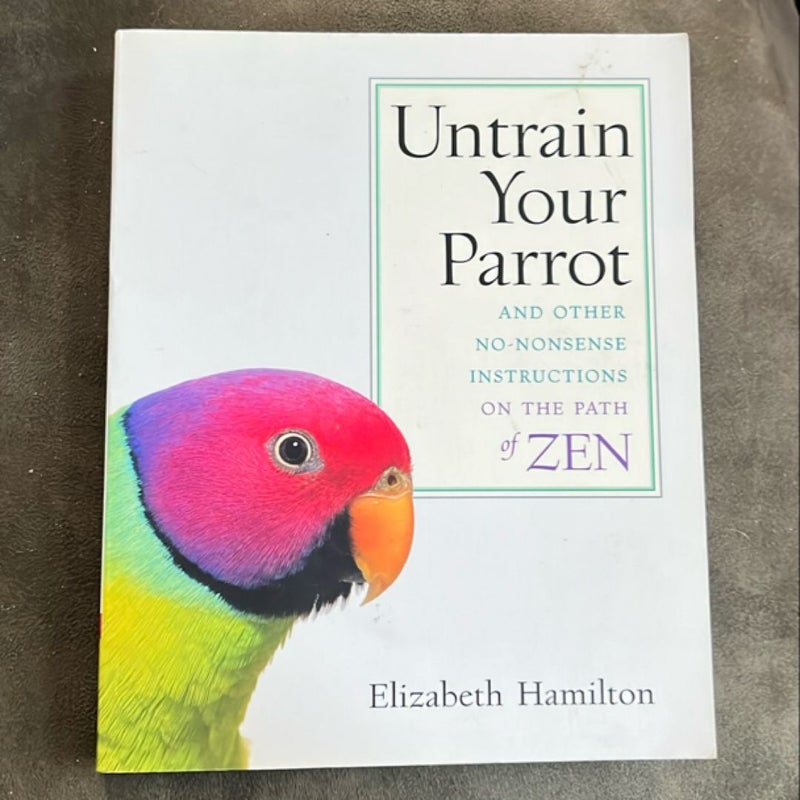 Untrain Your Parrot