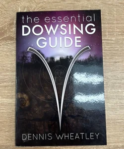 The Essential Dowsing Guide