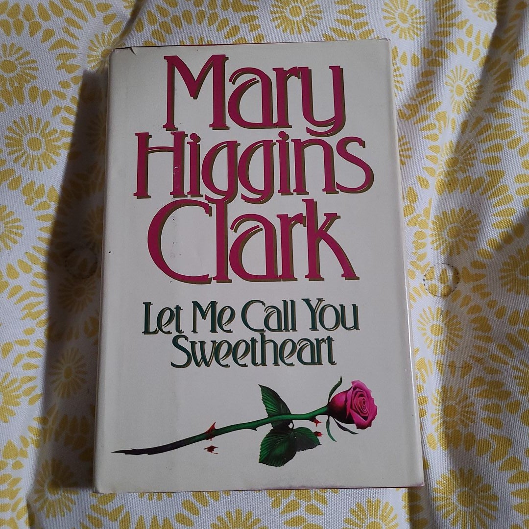 Let Me Call You Sweetheart, Book by Mary Higgins Clark, Official  Publisher Page