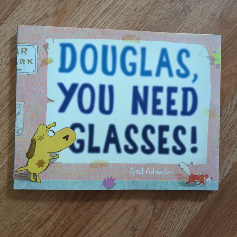 Douglas, You Need Glasses!