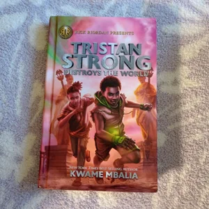 Tristan Strong Destroys the World (a Tristan Strong Novel, Book 2)