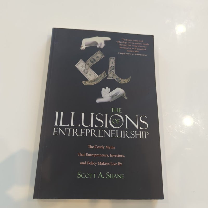 The Illusions of Entrepreneurship