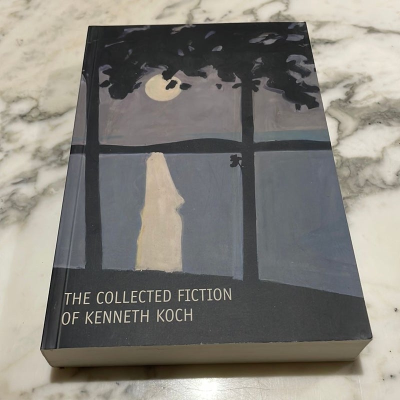 The Collected Fiction of Kenneth Koch