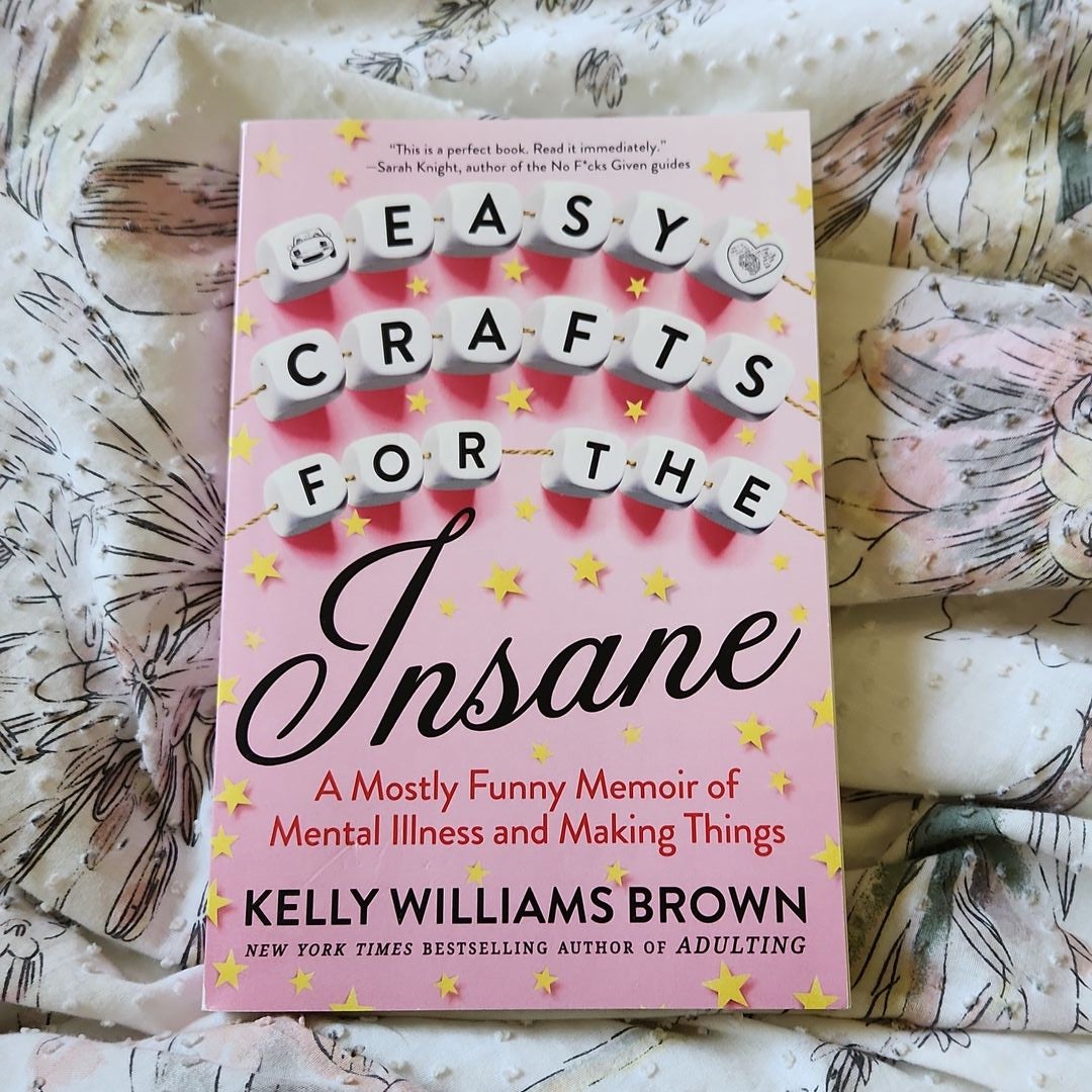 Easy Crafts for the Insane by Kelly Williams Brown: 9780593187807