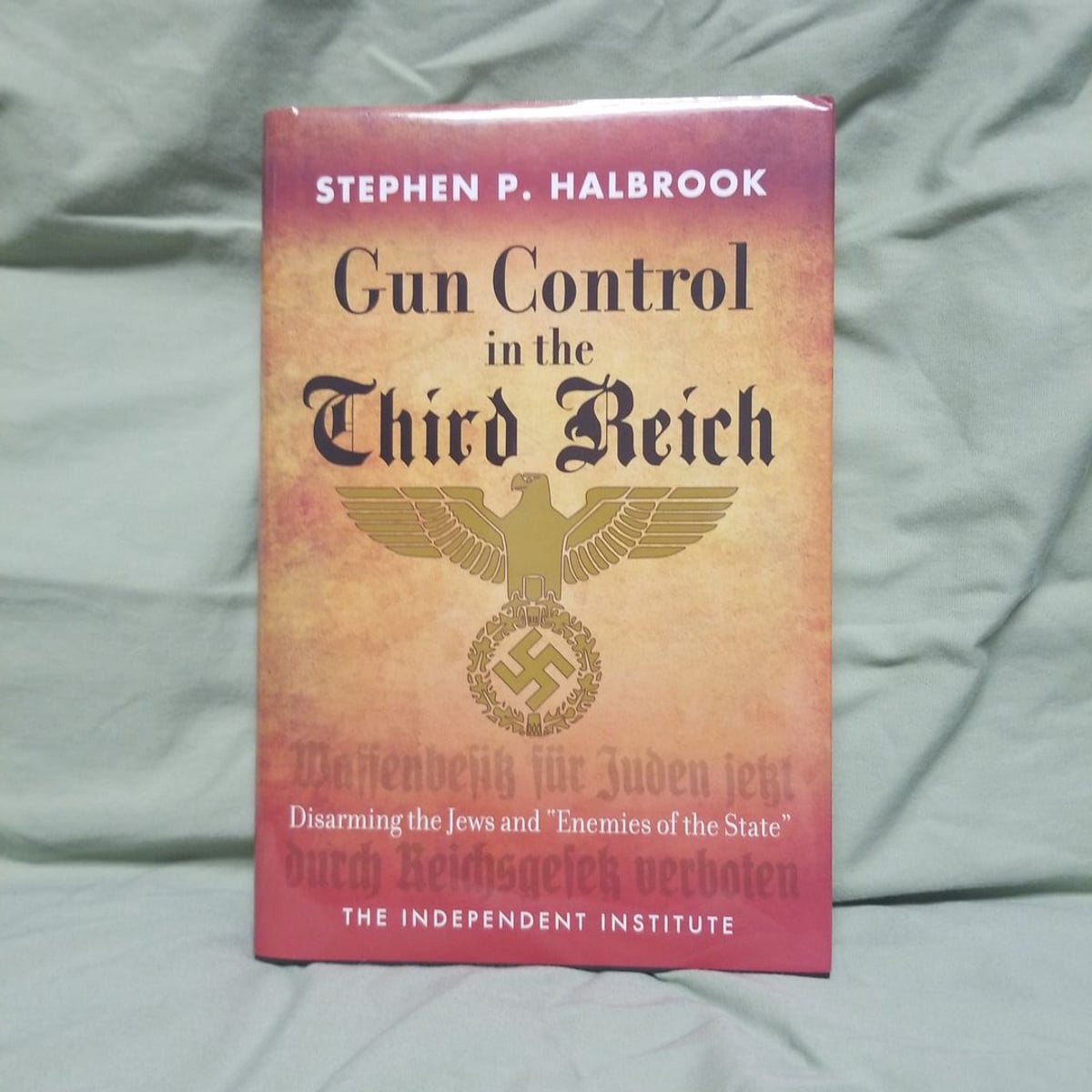 Gun Control in the Third Reich by Stephen P. Halbrook