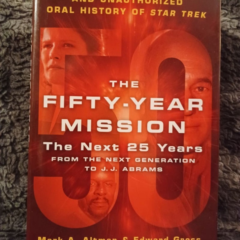 The Fifty-Year Mission: the Next 25 Years: from the Next Generation to J. J. Abrams